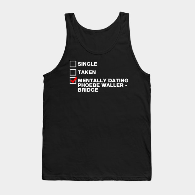 Mentally Dating Phoebe Waller-Bridge Tank Top by VikingElf